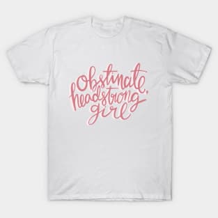 Obstinate Headstrong Girl T-Shirt